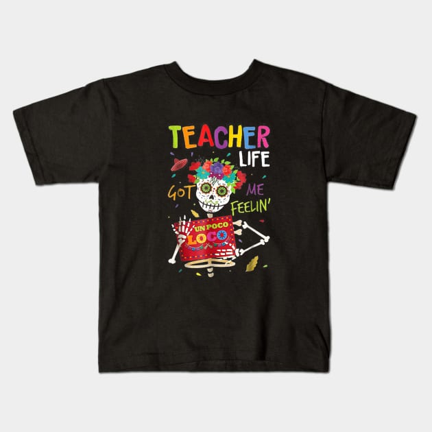 Teacher Life Got Me Feeling Un Poco Loco Skull Kids T-Shirt by Vicenta Aryl